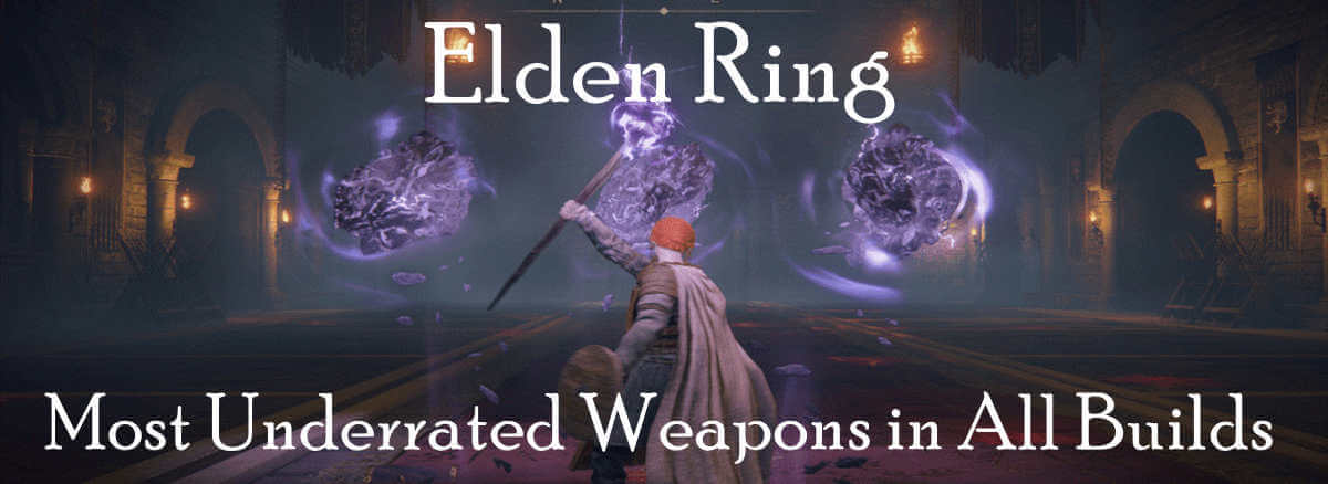 elden-ring-guide-most-underrated-weapons-in-all-builds